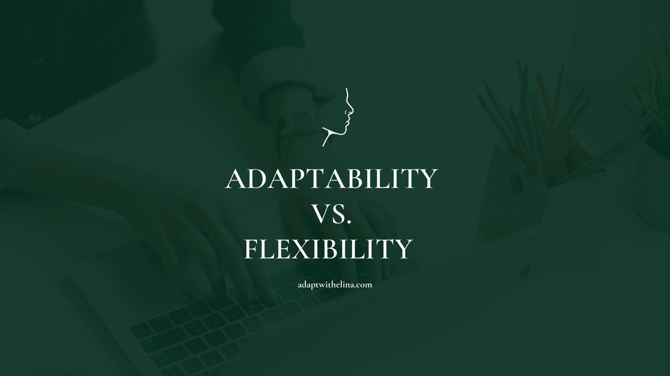 adaptability-and-flexibility-in-workplace-7-7-examples-adapt-with-elina