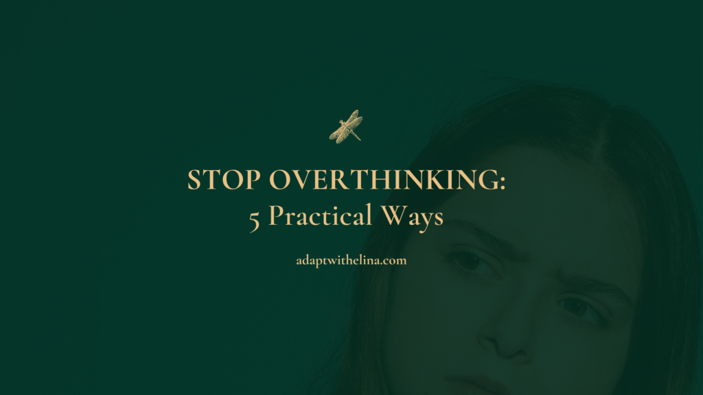 how-to-stop-overthinking